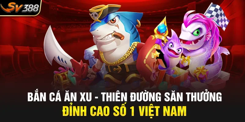 Bắn cá ăn xu